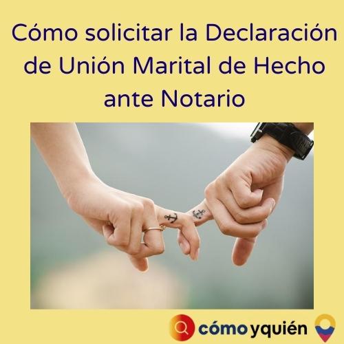 Cómo solicitar la declaración de Unión Marital de Hecho ante Notario