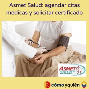 Asmet Salud agendar citas médicas y solicitar certificado